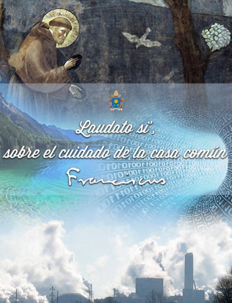 ‘Laudato si’, la encíclica medioambiental del Papa