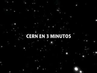 Previsualización de El CERN en 3 minutos